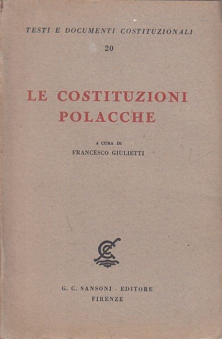 LS- LE COSTITUZIONI POLACCHE - GIULIETTI - SANSONI --- 1946 - B - ZFS468