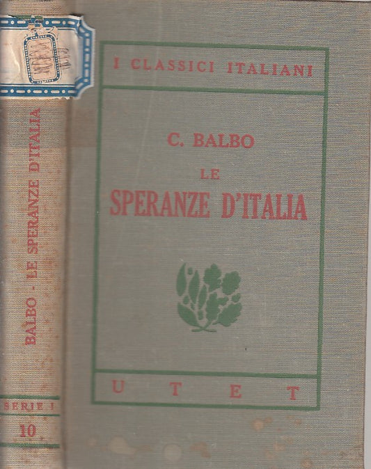 LE SPERANZE D'ITALIA - BALBO - UTET - CLASSICI -- 1925 - C - ZFS468