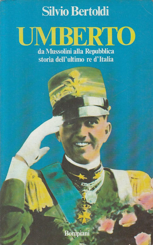 LS- UMBERTO DI SAVOIA - BERTOLDI - BOMPIANI -- 1a ED. - 1983 - B - ZFS406