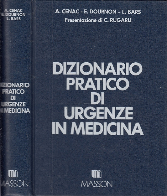 LQ- DIZIONARIO PRATICO DI URGENZE IN MEDICINA - CENAC- MASSON--- 1992- C- YFS131