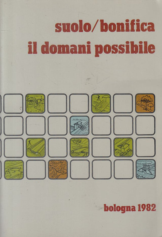 LS- IL DOMANI POSSIBILE SUOLE/BONIFICA -- EMILIA ROMAGNA --- 1982 - B - ZFS70