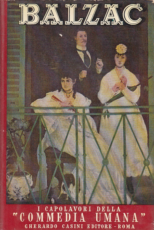 LN- CAPOLAVORI DELLA "COMMEDIA UMANA" VOL.3- BALZAC- CASINI--- 1952- CS - ZFS208