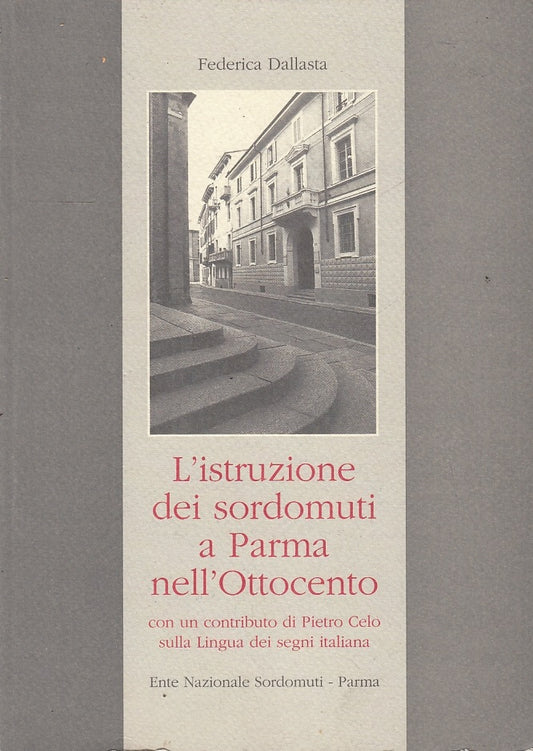 LZ- ISTRUZIONE DEI SORDOMUTI PARMA NELL'OTTOCENTO - DALL'ASTA---- 1997-- WPR319