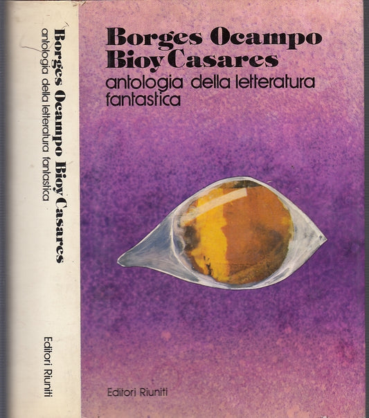 LF- ANTOLOGIA DELLA LETTERATURA FANTASTICA - OCAMPO CASARES ---- 1981- CS- XFS54