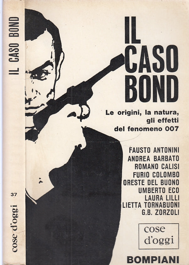 LS- IL CASO BOND ORIGINI NATURA EFFETTI FENOMENO 007-- BOMPIANI--- 1965- B-XFS54