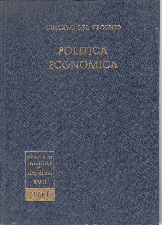 LZ- POLITICA ECONOMICA - GUSTAVO DEL VECCHIO - UTET --- 1968 - CS - ZFS422