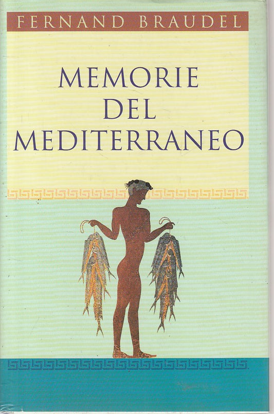 Memorie del Mediterraneo Preistoria e Antichita' - Fernand Braudel- Club- ZFS422