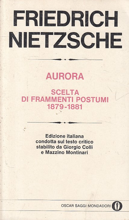 LS- AURORA FRAMMENTI POSTUMI 1879/1881- NIETZSCHE- MONDADORI--- 1981- B - ZFS234
