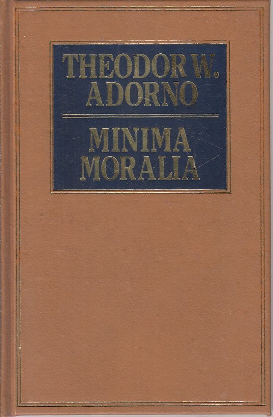 LS- MINIMA MORALIA MEDITAZIONI DELLA VITA - ADORNO - CDE --- 1987 - C - ZFS234