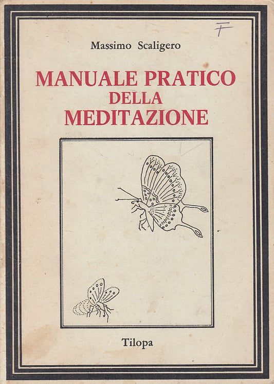LS- MANUALE PRATICO DELLA MEDITAZIONE - SCAGLIERO - TILOPA --- 1984 - B - ZFS242