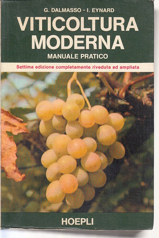 Viticoltura moderna Manuale Pratico - Dalmasso Eynard - Hoepli - 1976- ZFS247