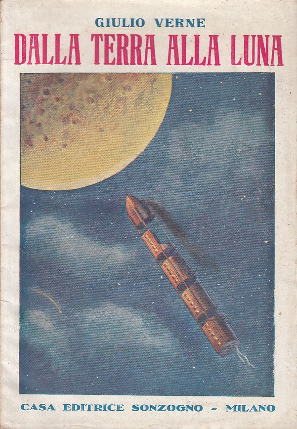 LN- DALLA TERRA ALLA LUNA - VERNE - SONZOGNO --- 1935 - B - YFS7