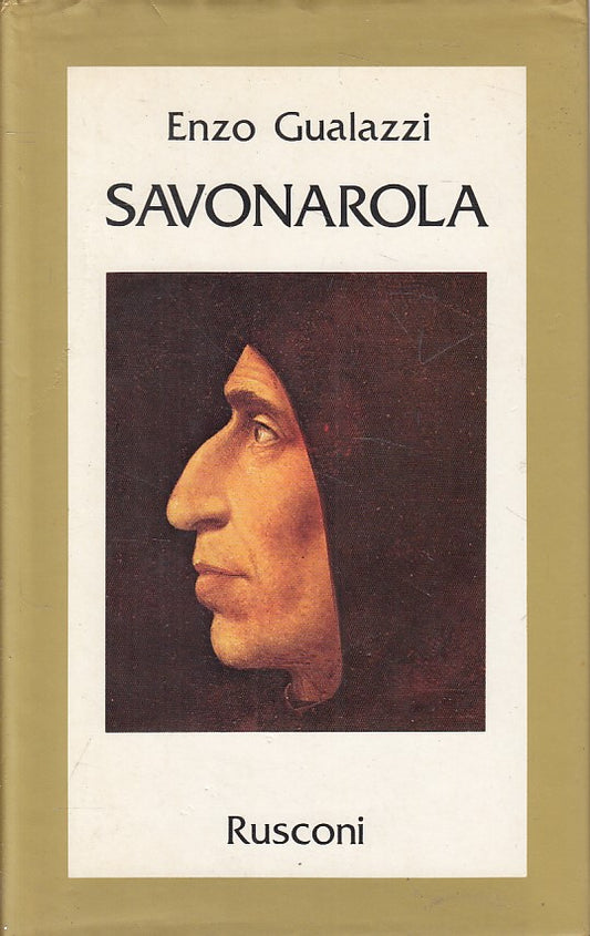 LS- SAVONAROLA - ENZO GUALAZZI - RUSCONI - VITE - 1a ED. - 1982 - CS - YFS42