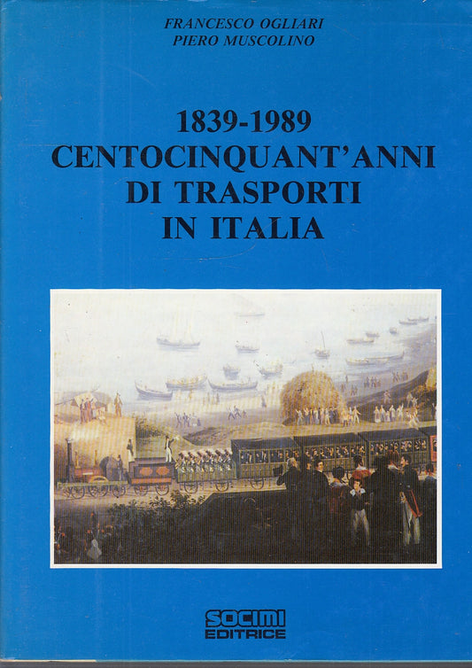 LS- 1839/1989 CENTOCINQUANT'ANNI DI TRASPORTI IN ITALIA ----- 1989 - CS - YFS128