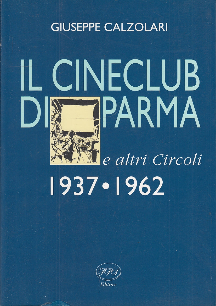 LZ- IL CINECLUB DI PARMA E ALTRI CIRCOLI - CALZOLARI - PPS --- 1995- B- JXS319