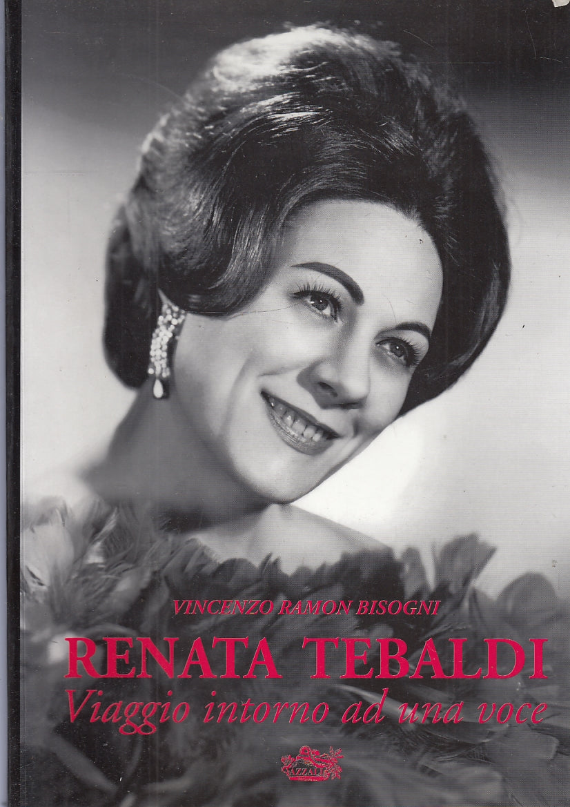 LS- RENATA TEBALDI VIAGGIO INTORNO AD UNA VOCE- BISOGNI- AZZALI--- 1999-B-YFS118