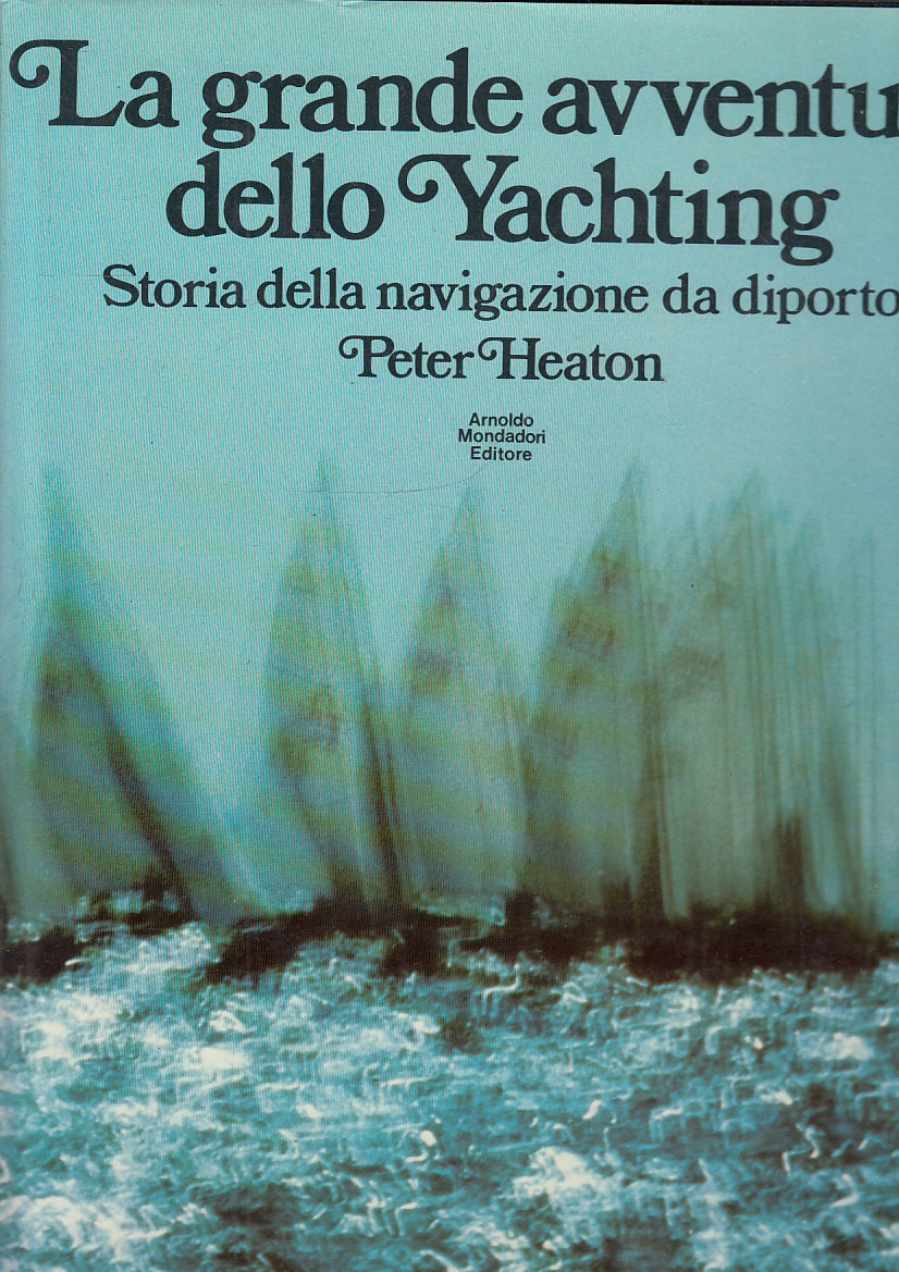 LZ- LA GRANDE AVVENTURA DELLO YACHTING - HEATON- MONDADORI--- 1974- CS- YFS549