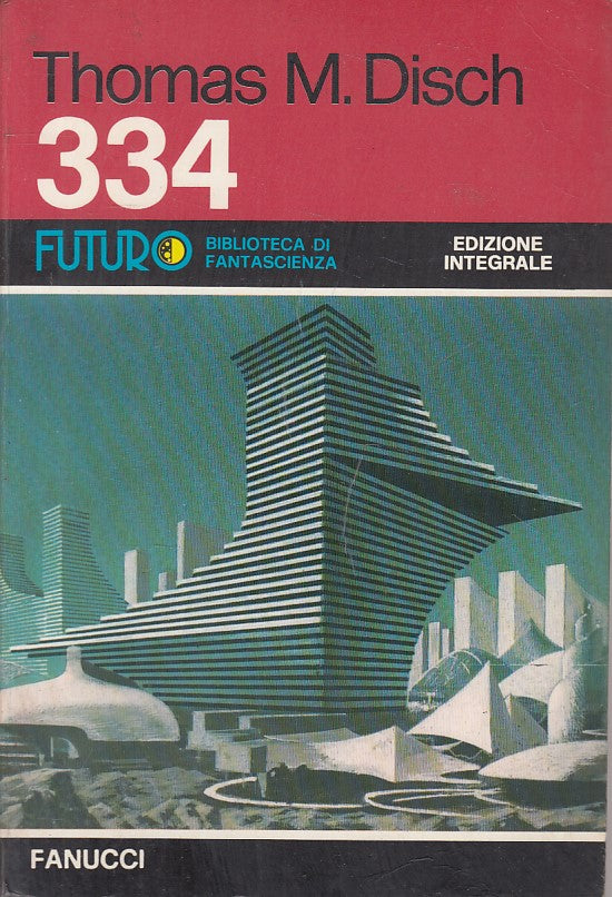 LN- 334 ED. INTEGRALE- DISCH - FANUCCI - FUTURO FANTASCIENZA-- 1976 - B - YFS999