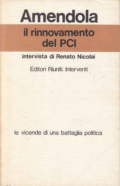 LS- IL RINNOVAMENTO DEL PCI - AMENDOLA - RIUNITI -- 1a ED. - 1978 - B - YFS35