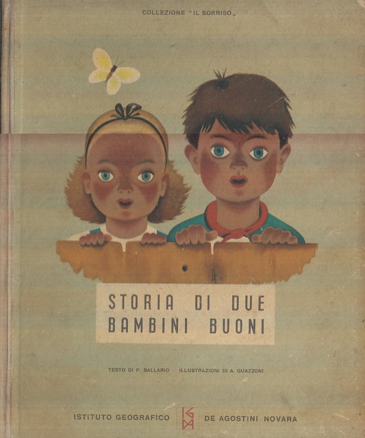 LB- STORIA DI DUE BAMBINI BUONI- BALLARINO GUAZZONI- DeAGOSTINI--- 1945- C- RGZ
