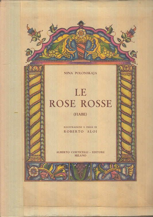 LB- LE ROSE ROSSE FIABE - POLONSKAJA ALOI - CORTICELLI --- 1931- B- XFS43