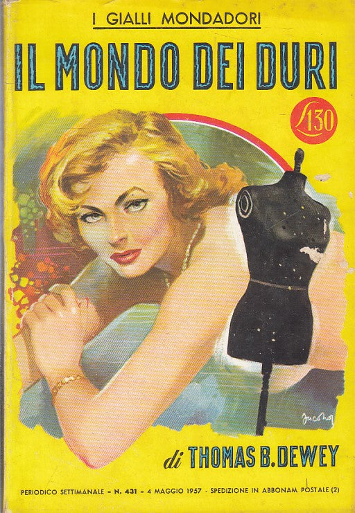 LG- GIALLI MONDADORI 431 IL MONDO DEI DURI - DEWEY ---- 1957 - B - YFS92