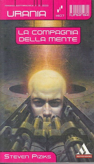 LN- URANIA 1407 LA COMPAGNIA DELLA MENTE- PIZIKS- MONDADORI--- 2001 - B - YFS999