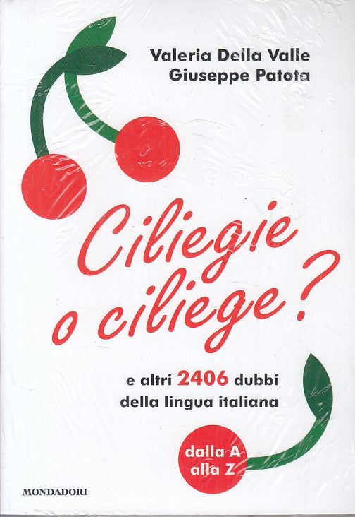 LN- CILIEGIE O CILIEGE? SIGILLATO- VALLE PATOTA- MONDADORI --- 2019 - B - YFS596