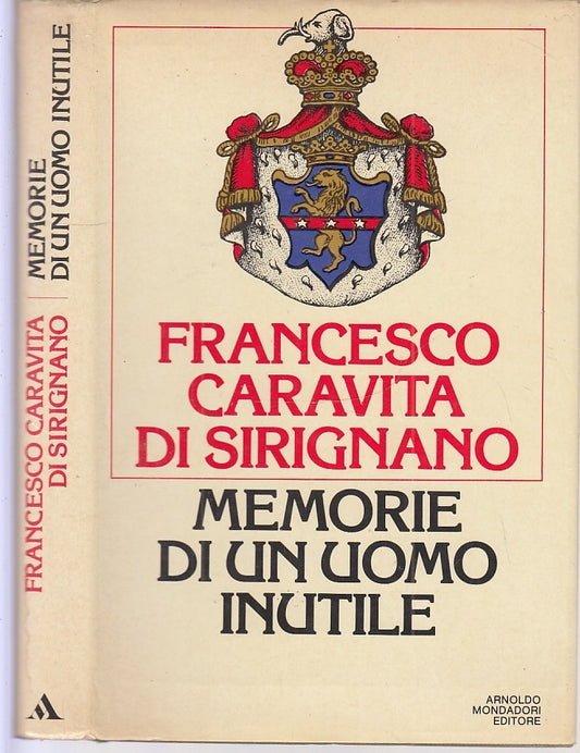 LS- MEMORIE DI UN UOMO INUTILE- CARAVITA DI SIRIGNANO- MONDADORI--- 1981-CS-XFS8