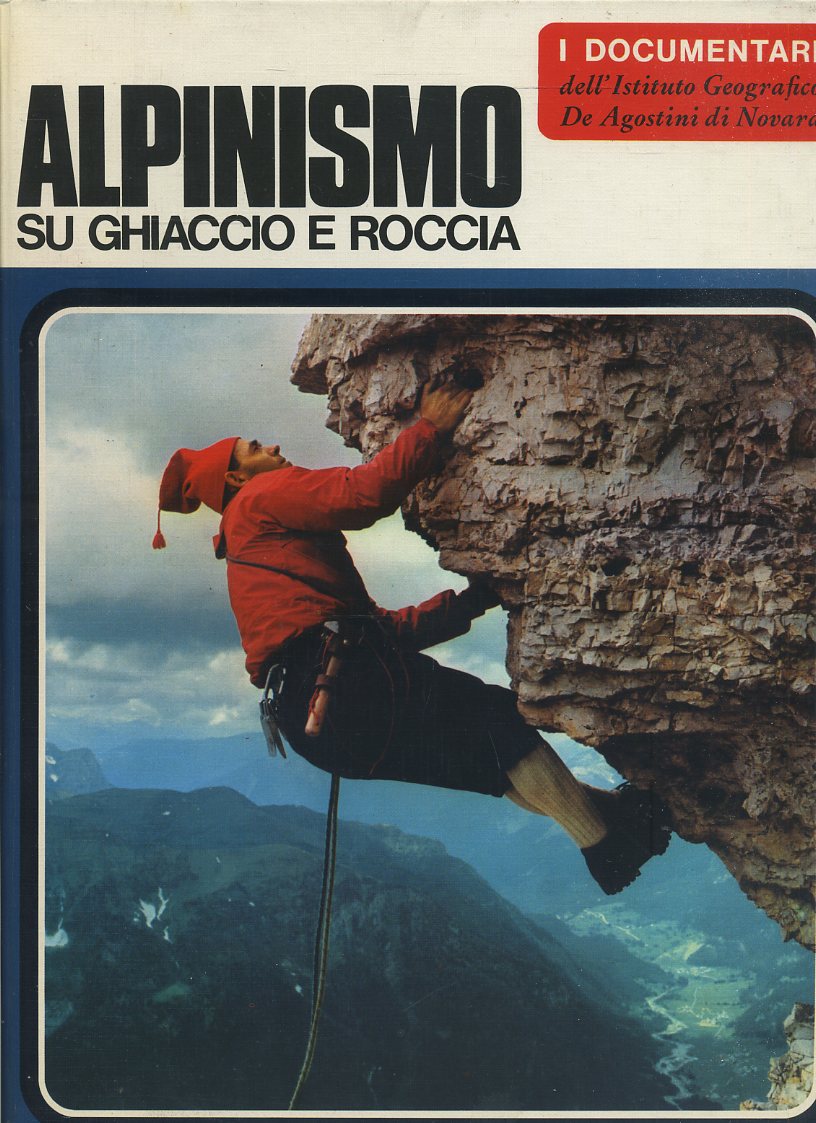 LZ- DOCUMENTARI 30 ALPINISMO SU GHIACCIO E ROCCIA-- DeAGOSTINI--- 1982- C-YFS509