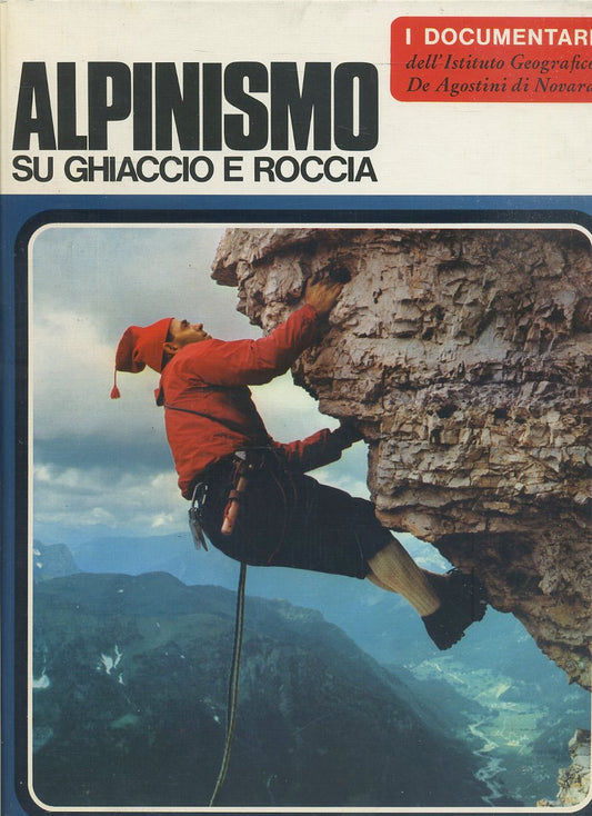 LZ- DOCUMENTARI 30 ALPINISMO SU GHIACCIO E ROCCIA-- DeAGOSTINI--- 1982- C-YFS509