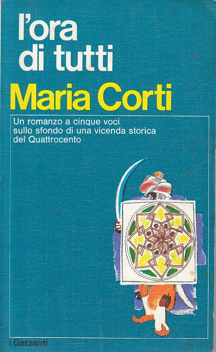 LN- L'ORA DI TUTTI - MARIA CORTI - GARZANTI -- 1a ED. - 1971 - B - YFS487