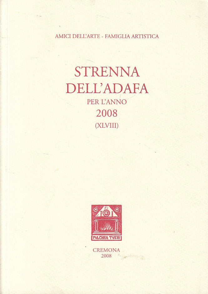 LS- STRENNA DELL'A.F.D.A. ANNO 2008 VOL. XLVIII -- CREMONA --- 2008 - B - YFS487