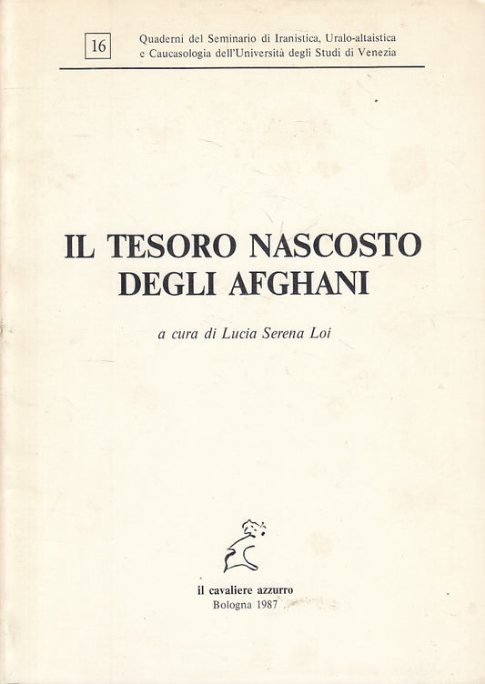 LS- IL TESORO DEGLI AFGHANI -- BOLOGNA- SEMINARIO IRANISTICA-- 1987 - B - YFS159