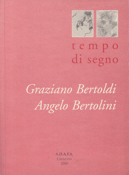 TEMPO SEGNO SETTANTA OPERE BERTOLDI BERTOLINI-- CREMONA--- 2000 - B - YFS159