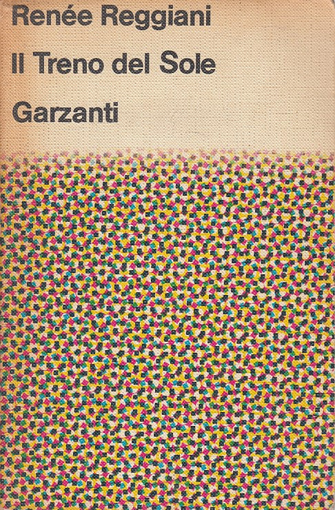 LN- IL TRENO DEL SOLE - REGGIANI - GARZANTI - SCUOLE MEDIE -- 1973 - B - YFS256