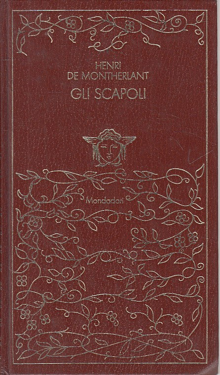 LN- GLI SCAPOLI - DE MONTHERLANT - MONDADORI - MEDUSA- 1a ED.- 1974 - C - YFS256