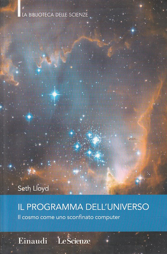 LZ- IL PROGRAMMA DELL'UNIVERSO - LLOYD - EINAUDI - SCIENZE -- 2008 - B - YFS381