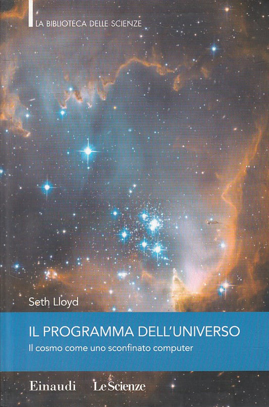 LZ- IL PROGRAMMA DELL'UNIVERSO - LLOYD - EINAUDI - SCIENZE -- 2008 - B - YFS381