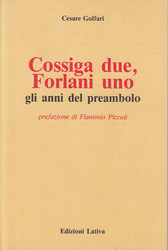 LS- COSSIGA DUE, FORLANI UNO ANNI PREAMBOLO- GOLFARI- LATIVA--- 1982- B - YFS381