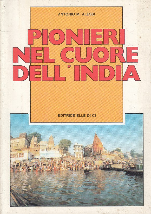 LS- PIONIERI NEL CUORE D'INDIA - ALESSI - LDC - CALCUTA -- 1984 - B - YFS381