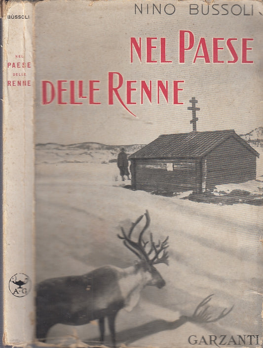 LH- NEL PAESE DELLE RENNE - NINO BUSSOLI - GARZANTI --- 1940 - BS - XFS41