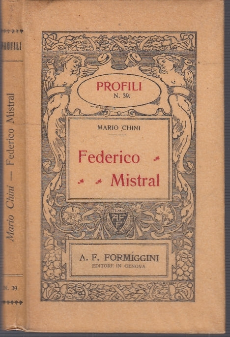 LH- FEDERICO MISTRAL - MARIO CHINI - FORMIGGINI - PROFILI N.39 -- 1915- C- XFS35