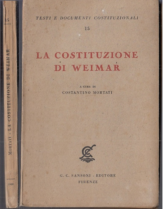 LS- LA COSTITUZIONE DI WEIMAR DOCUMENTI - MORTATI - SANSONI --- 1946- B- MLT1