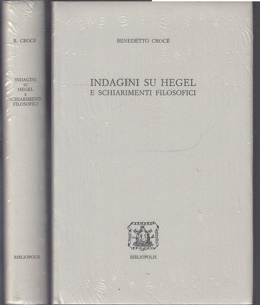 LS- INDAGINI SU HEGEL - BENEDETTO CROCE - BIBLIOPOLIS --- 1998- CS- XFS38