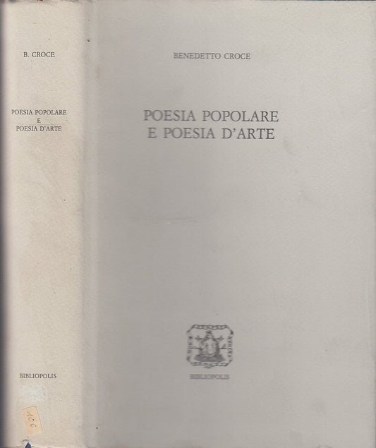 LS- POESIA POPOLARE E D'ARTE - BENEDETTO CROCE - BIBLIOPOLIS --- 1991- CS- XFS38