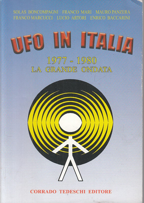 LS- UFO IN ITALIA 1977/80 GRANDE ONDATA -- TEDESCHI --- 2007 - B - YFS336
