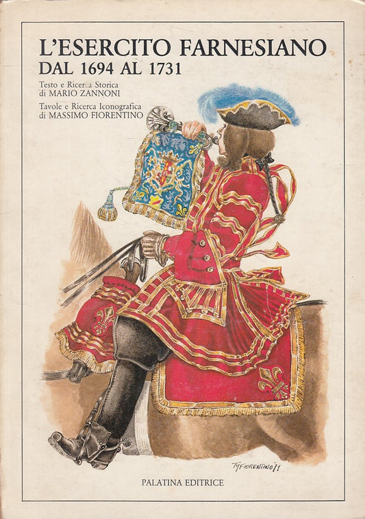 LS- L'ESERCITO FARNESIANO 1694/1731 - ZANNONI - PALATINA --- 1981 - B - YFS336