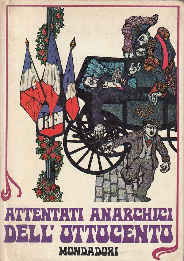 LS- ATTENTATI ANARCHICI OTTOCENTO - FELDBAUER - MONDADORI --- 1970 - C - YFS566