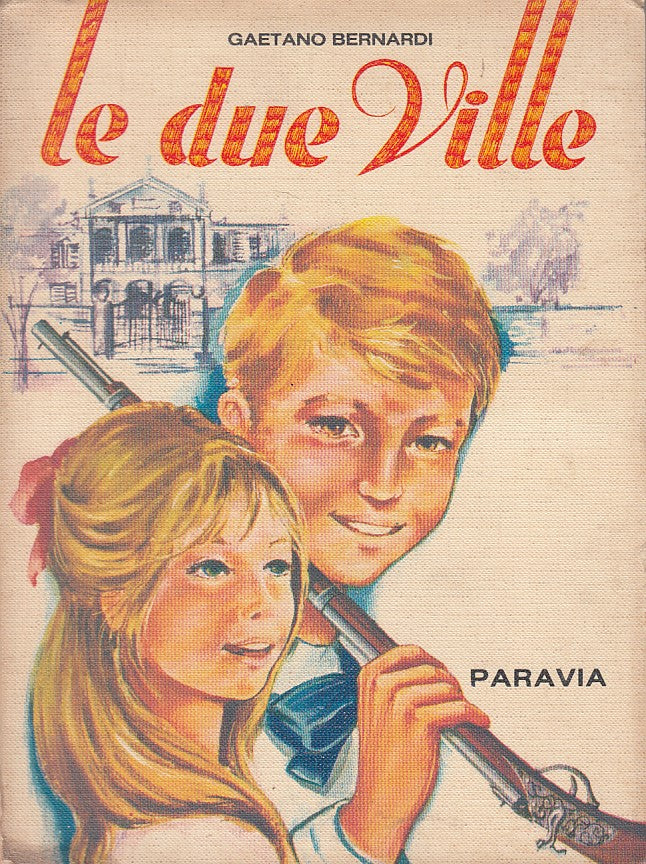 LN- LE DUE VILLE - BERNARDI - PARAVIA - LA BANCARELLA -- 1966 - B - YFS91
